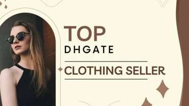 Best DHGate Clothing Sellers