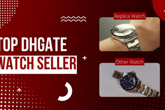 Best DHGate Watch Sellers